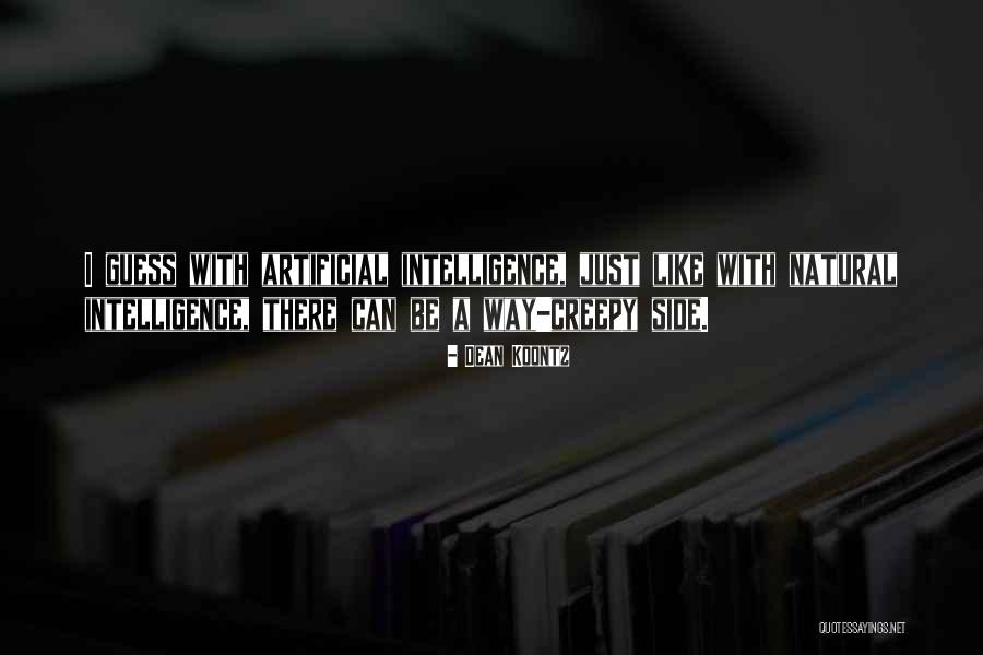 Artificial Intelligence Quotes By Dean Koontz Artificial Intelligence Quotes By Dean Koontz