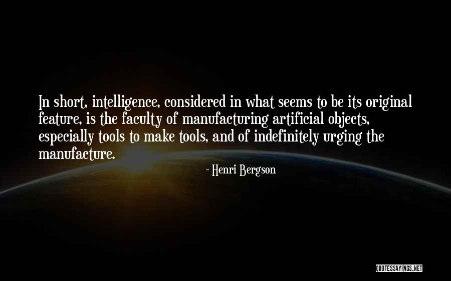 Artificial Intelligence Quotes By Henri Bergson Artificial Intelligence Quotes By Henri Bergson