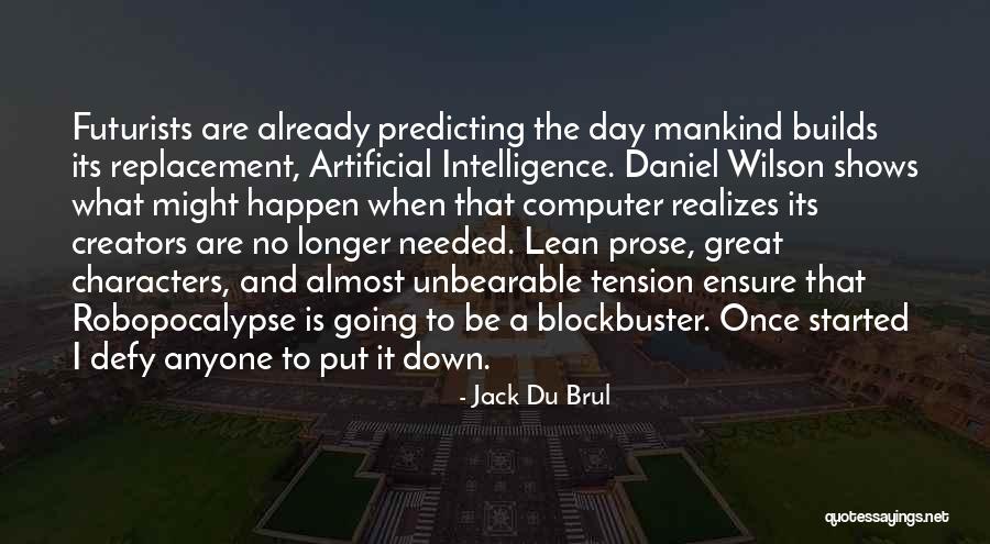Artificial Intelligence Quotes By Jack Du Brul Artificial Intelligence Quotes By Jack Du Brul