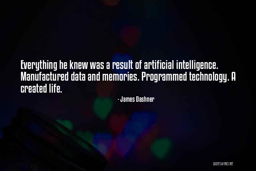 Artificial Intelligence Quotes By James Dashner Artificial Intelligence Quotes By James Dashner