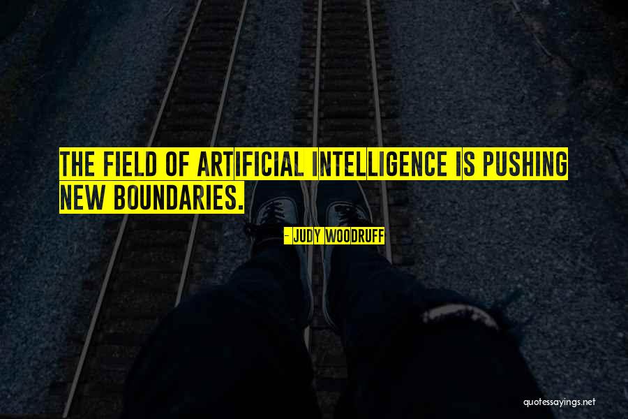 Artificial Intelligence Quotes By Judy Woodruff Artificial Intelligence Quotes By Judy Woodruff