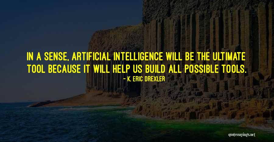 Artificial Intelligence Quotes By K. Eric Drexler Artificial Intelligence Quotes By K. Eric Drexler