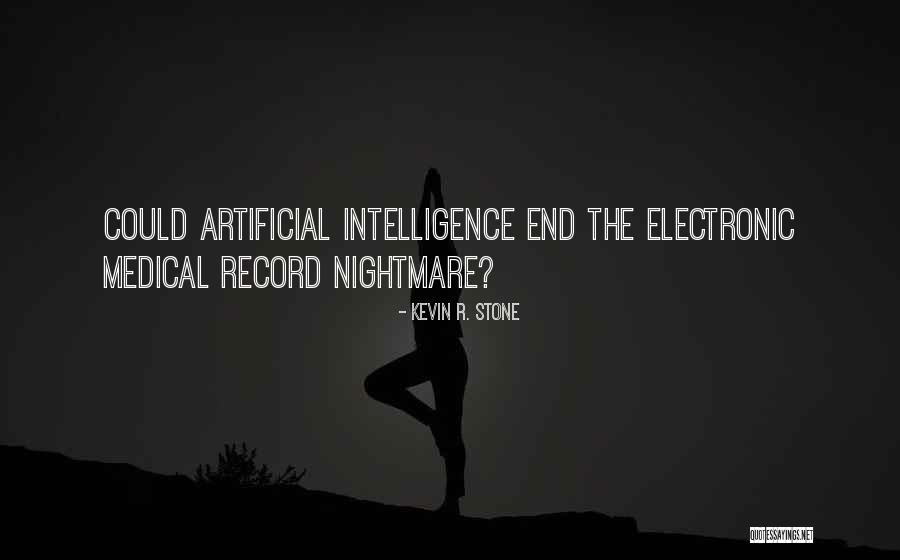 Artificial Intelligence Quotes By Kevin R. Stone Artificial Intelligence Quotes By Kevin R. Stone