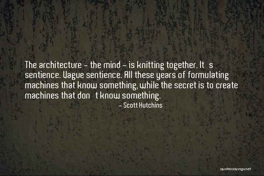 Artificial Intelligence Quotes By Scott Hutchins Artificial Intelligence Quotes By Scott Hutchins