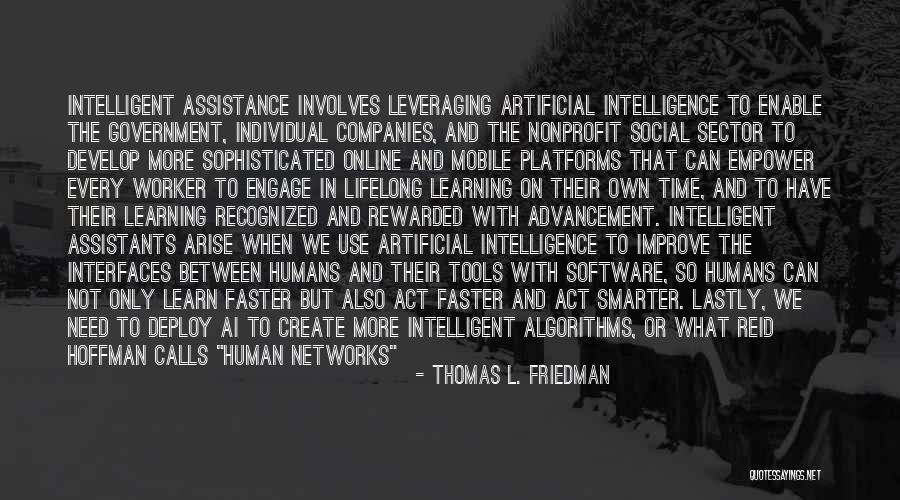 Artificial Intelligence Quotes By Thomas L. Friedman Artificial Intelligence Quotes By Thomas L. Friedman