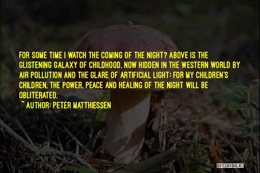 Artificial Light Quotes By Peter Matthiessen
