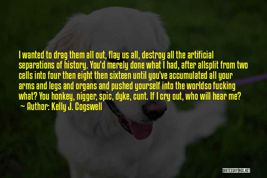 Artificial Organs Quotes By Kelly J. Cogswell