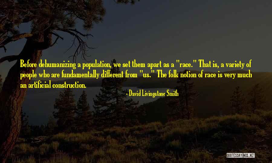 Artificial People Quotes By David Livingstone Smith Artificial People Quotes By David Livingstone Smith