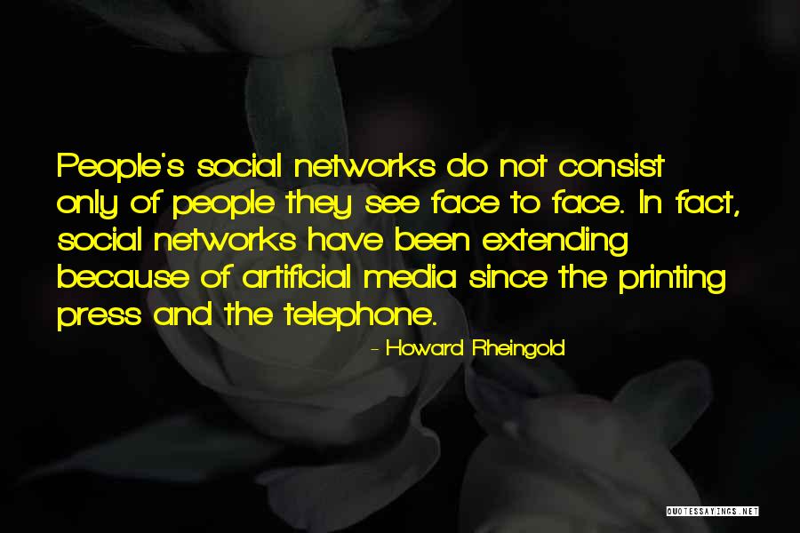 Artificial People Quotes By Howard Rheingold Artificial People Quotes By Howard Rheingold