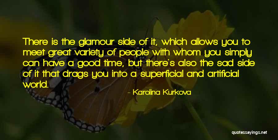 Artificial People Quotes By Karolina Kurkova Artificial People Quotes By Karolina Kurkova