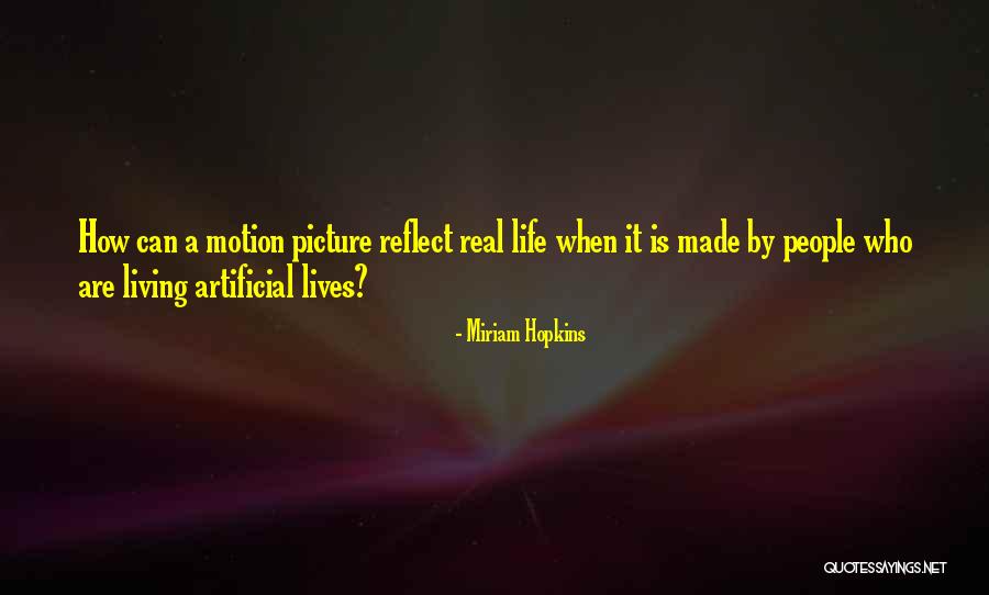 Artificial People Quotes By Miriam Hopkins Artificial People Quotes By Miriam Hopkins