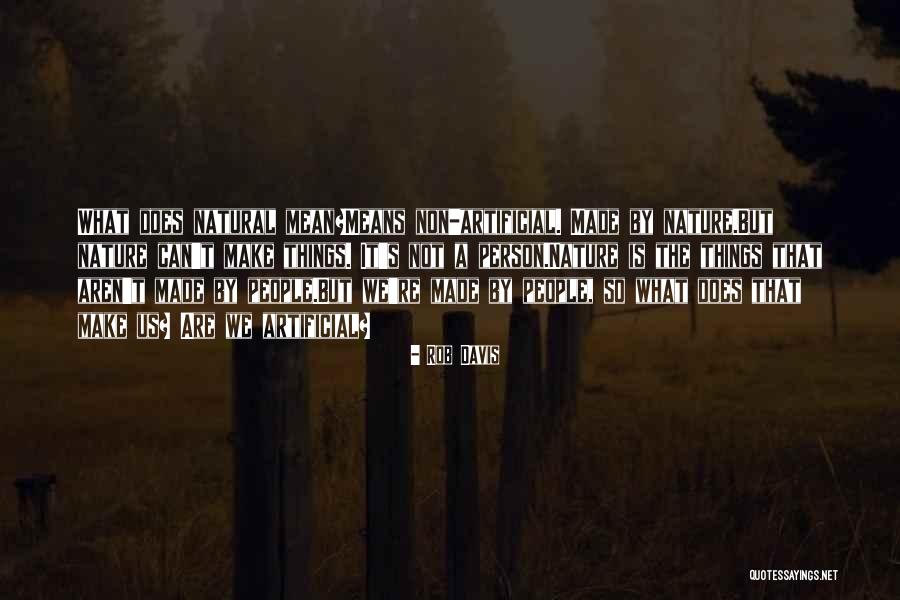 Artificial People Quotes By Rob Davis Artificial People Quotes By Rob Davis