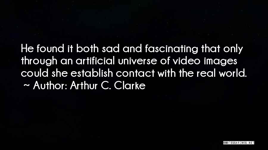 Artificial Relationships Quotes By Arthur C. Clarke