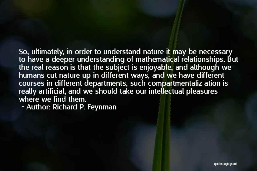 Artificial Relationships Quotes By Richard P. Feynman