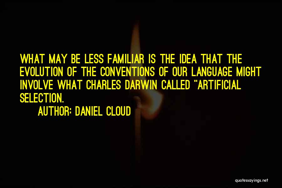 Artificial Selection Quotes By Daniel Cloud