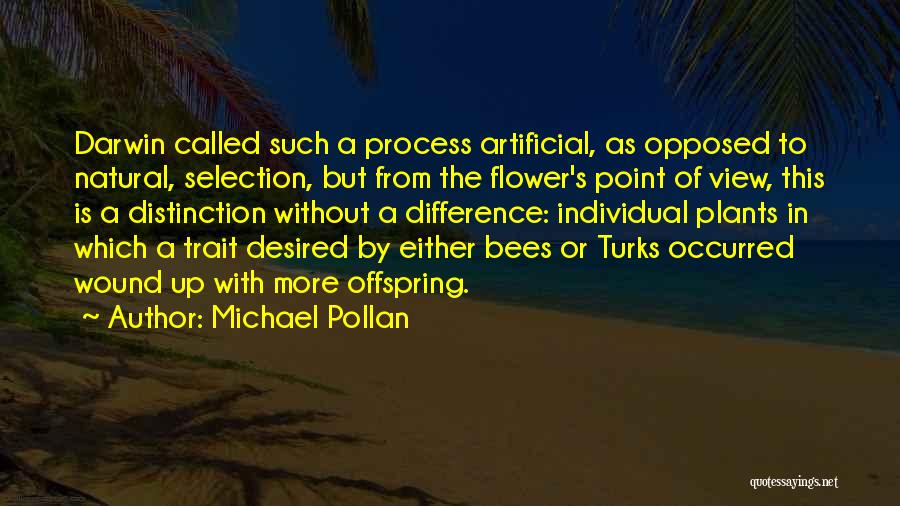 Artificial Selection Quotes By Michael Pollan