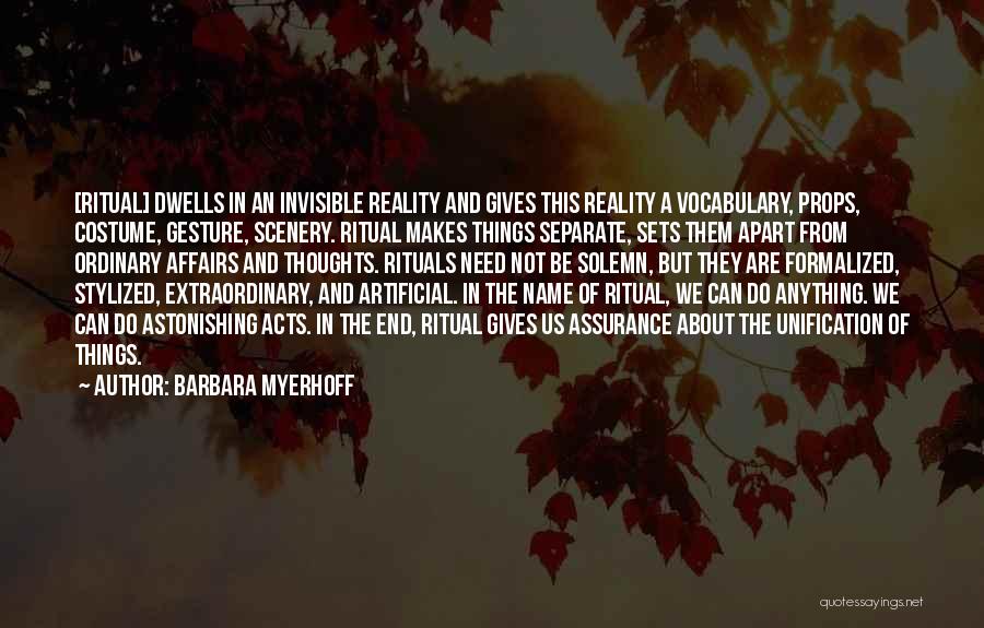 Artificial Things Quotes By Barbara Myerhoff