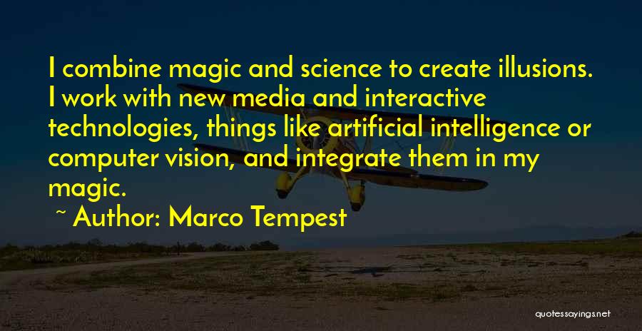Artificial Things Quotes By Marco Tempest