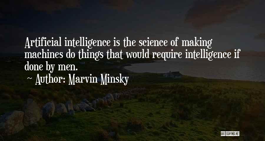 Artificial Things Quotes By Marvin Minsky