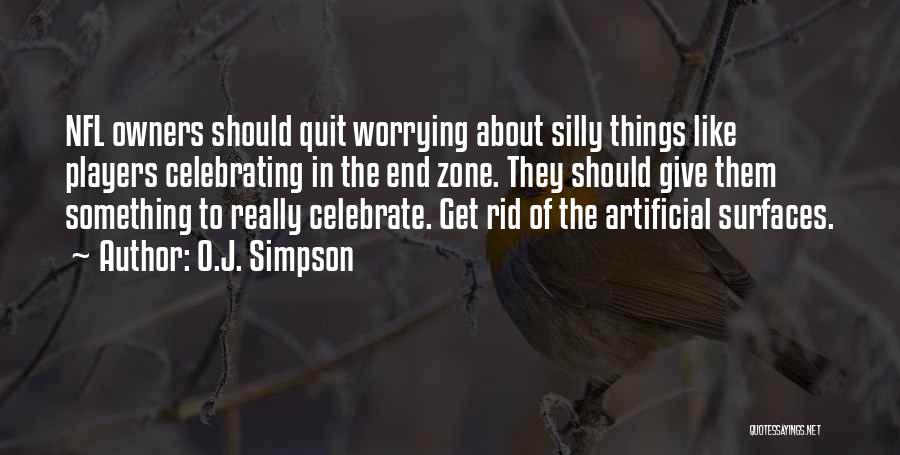 Artificial Things Quotes By O.J. Simpson