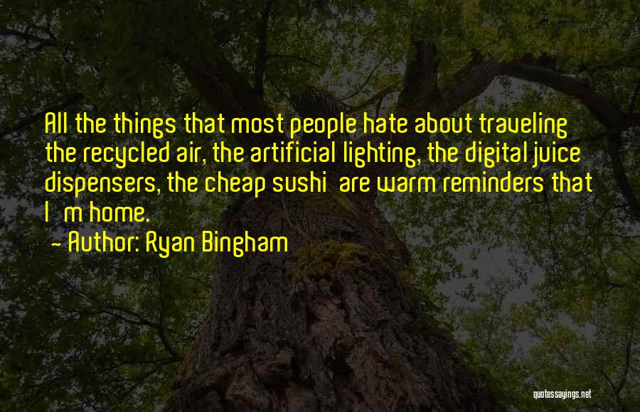 Artificial Things Quotes By Ryan Bingham