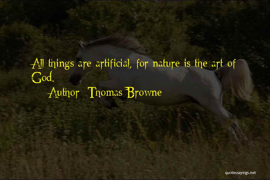 Artificial Things Quotes By Thomas Browne