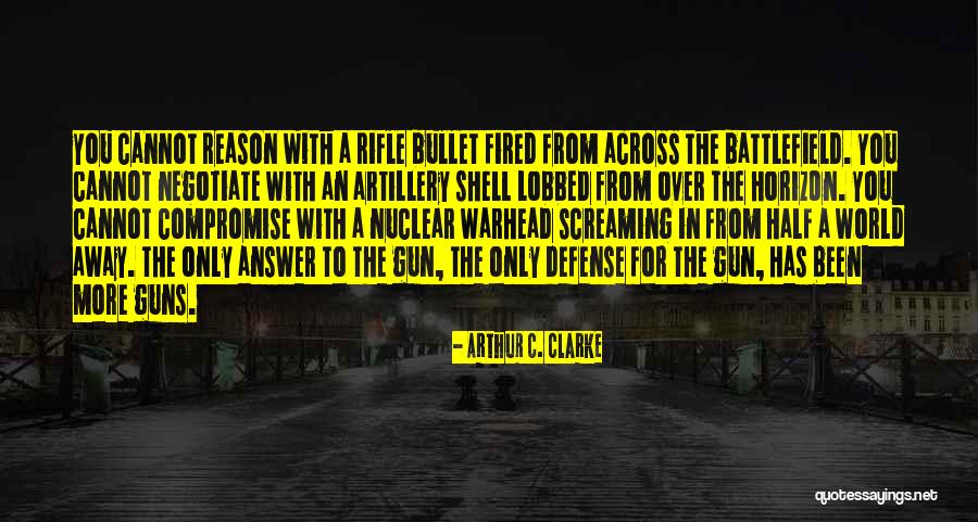 Artillery Quotes By Arthur C. Clarke