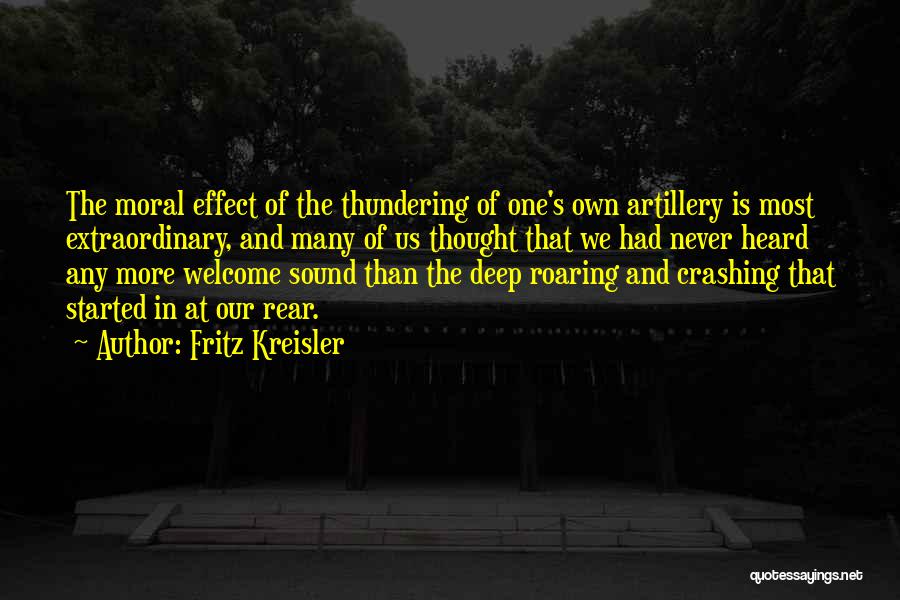 Artillery Quotes By Fritz Kreisler