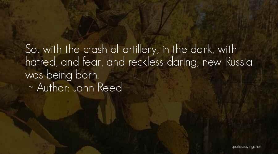 Artillery Quotes By John Reed