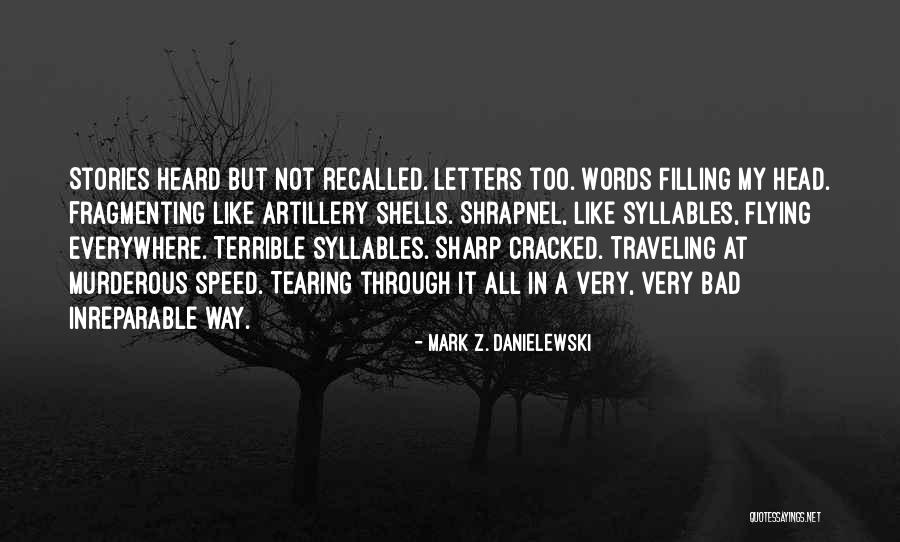 Artillery Quotes By Mark Z. Danielewski