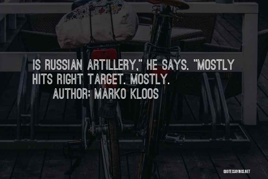 Artillery Quotes By Marko Kloos