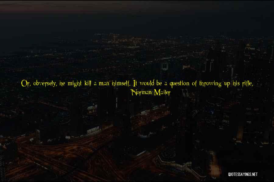 Artillery Quotes By Norman Mailer