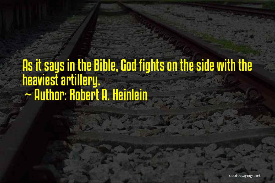 Artillery Quotes By Robert A. Heinlein