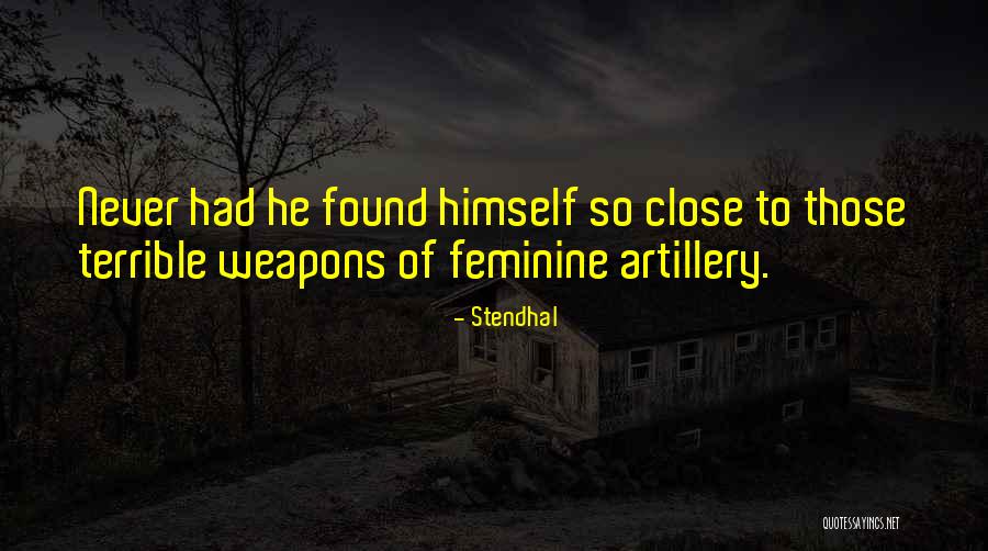 Artillery Quotes By Stendhal