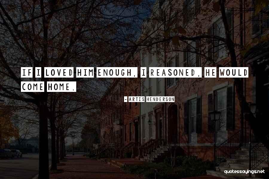 Artis Henderson Quotes 2152558 Artis Henderson Quotes 2152558