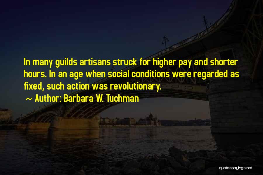 Artisans Quotes By Barbara W. Tuchman