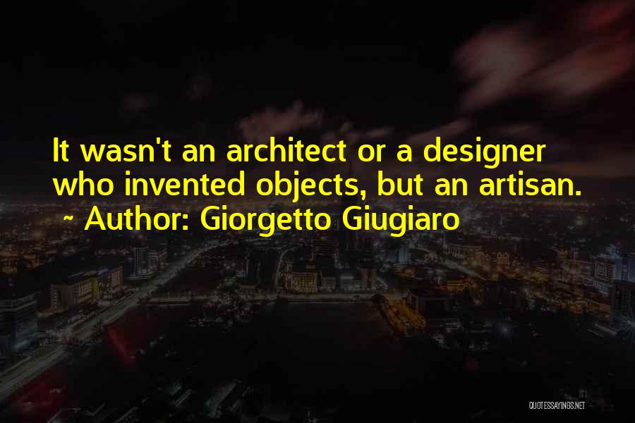 Artisans Quotes By Giorgetto Giugiaro
