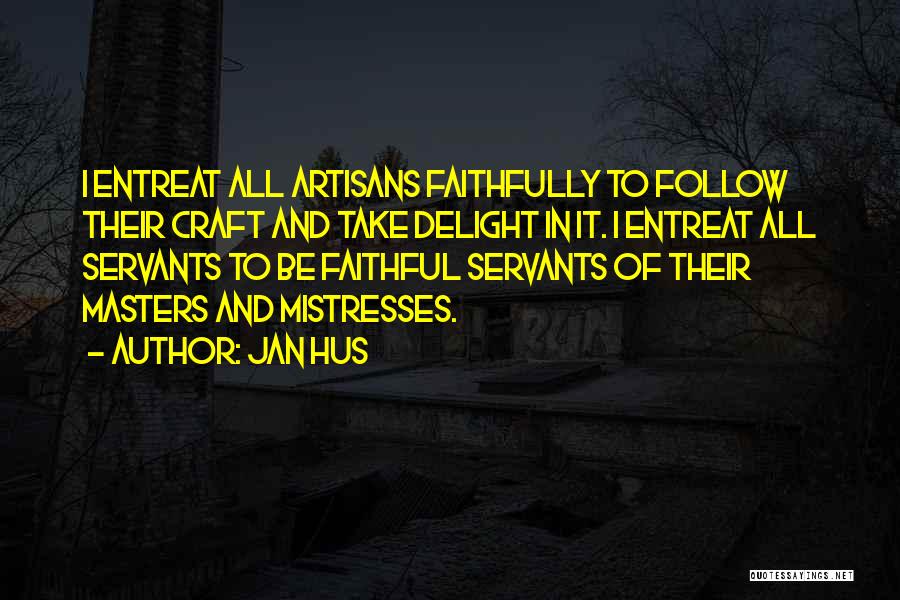 Artisans Quotes By Jan Hus