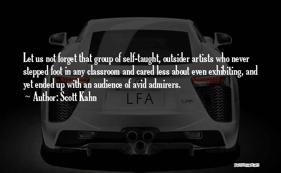 Artist And Audience Quotes By Scott Kahn