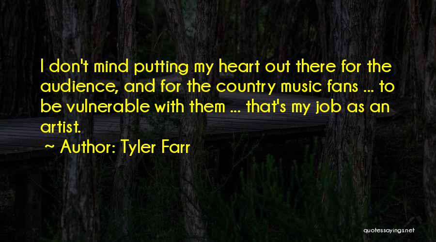 Artist And Audience Quotes By Tyler Farr