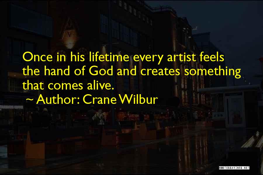 Artist And God Quotes By Crane Wilbur