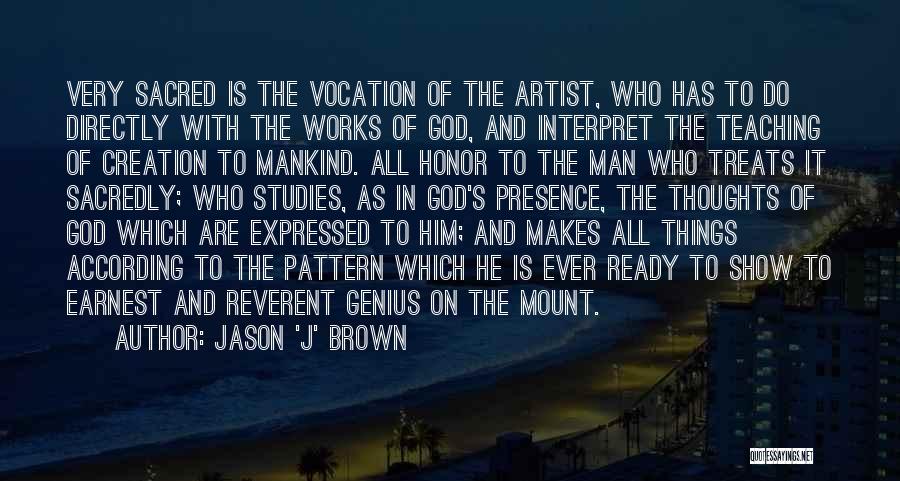 Artist And God Quotes By Jason 'J' Brown