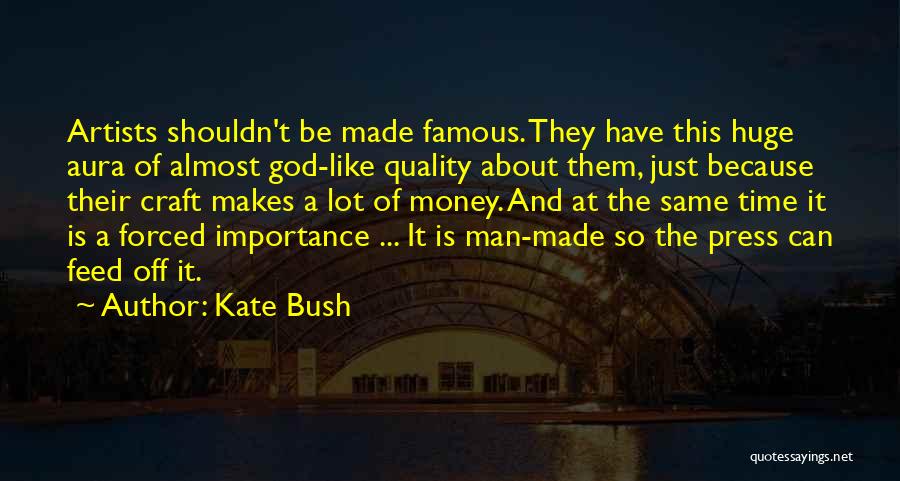Artist And God Quotes By Kate Bush