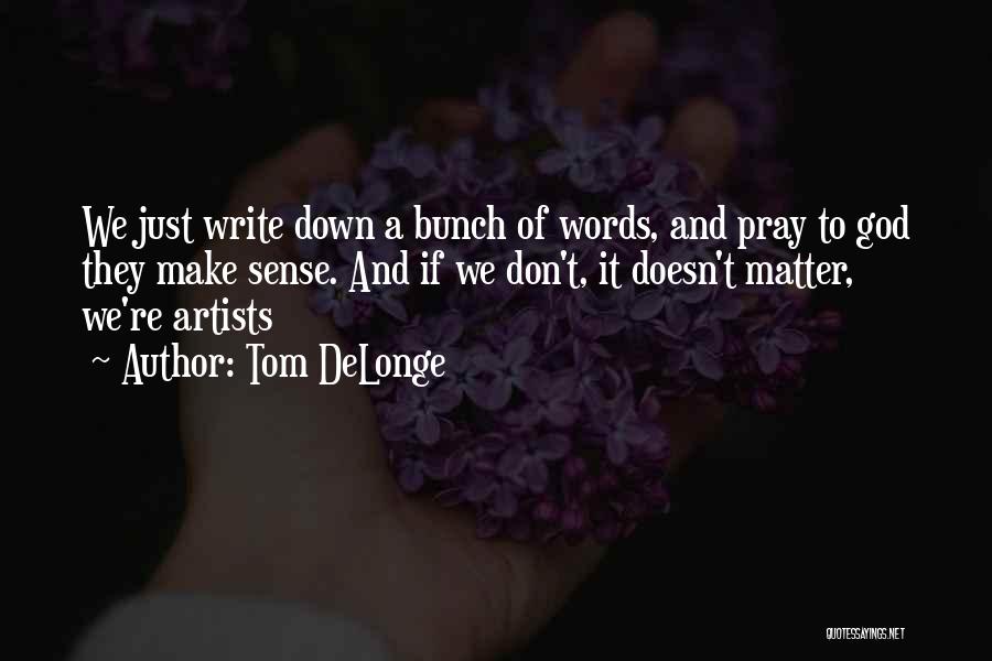 Artist And God Quotes By Tom DeLonge