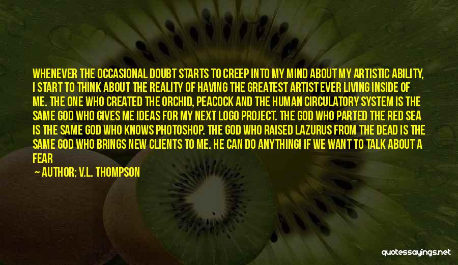 Artist And God Quotes By V.L. Thompson