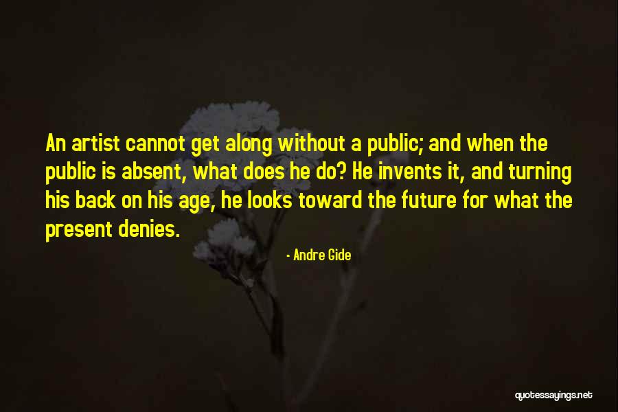 Artist Future Quotes By Andre Gide