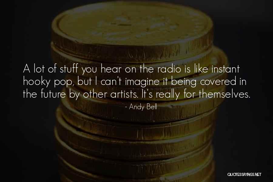 Artist Future Quotes By Andy Bell