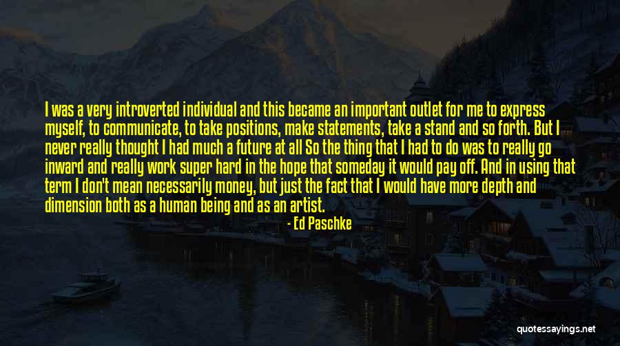Artist Future Quotes By Ed Paschke