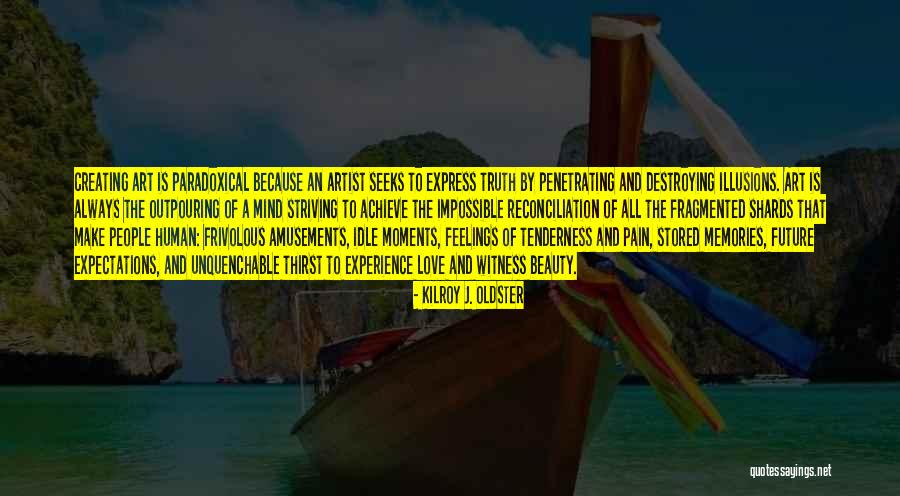 Artist Future Quotes By Kilroy J. Oldster