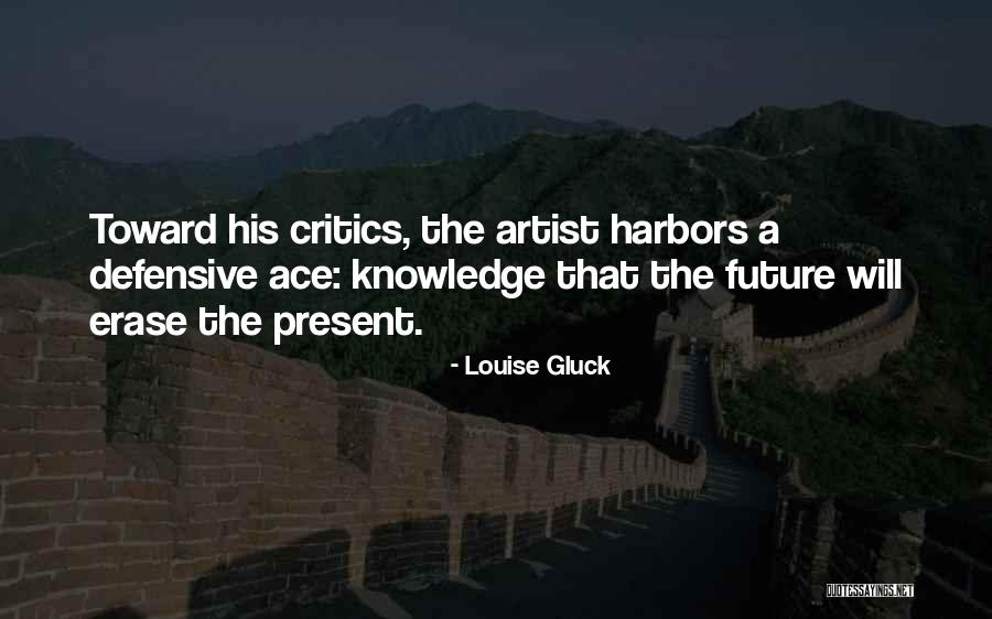Artist Future Quotes By Louise Gluck